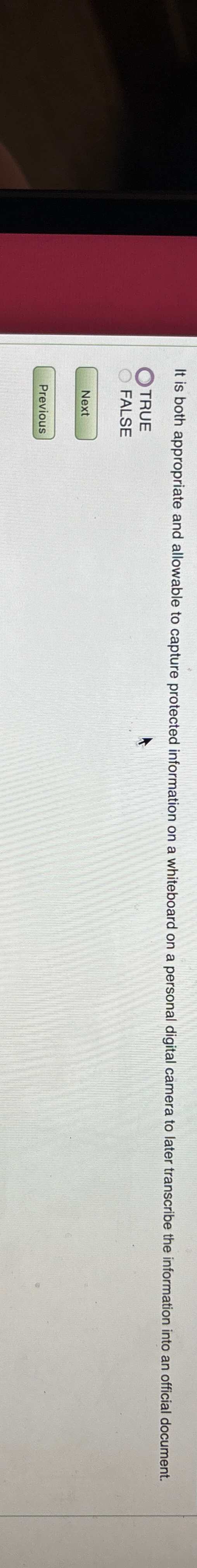  It is both appropriate and allowable to capture protected information on