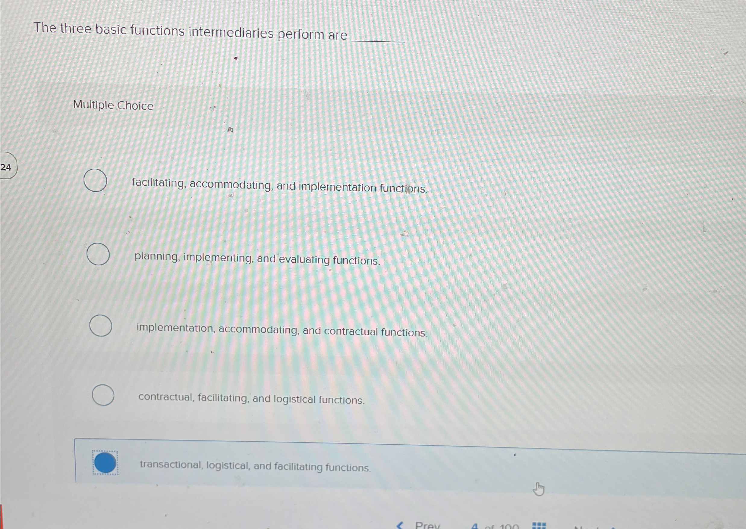  The three basic functions intermediaries perform are q, Multiple Choice an