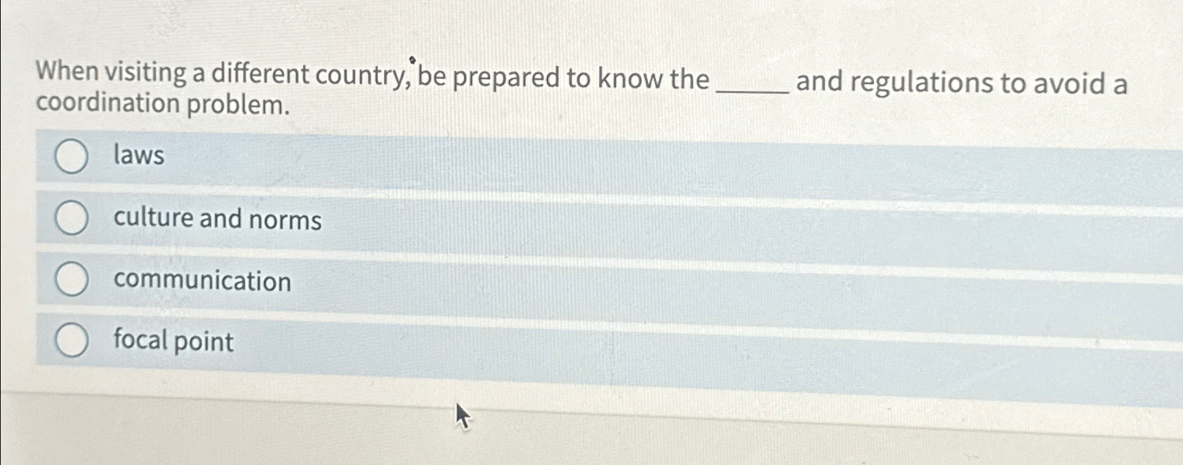  When visiting a different country, be prepared to know the coordination