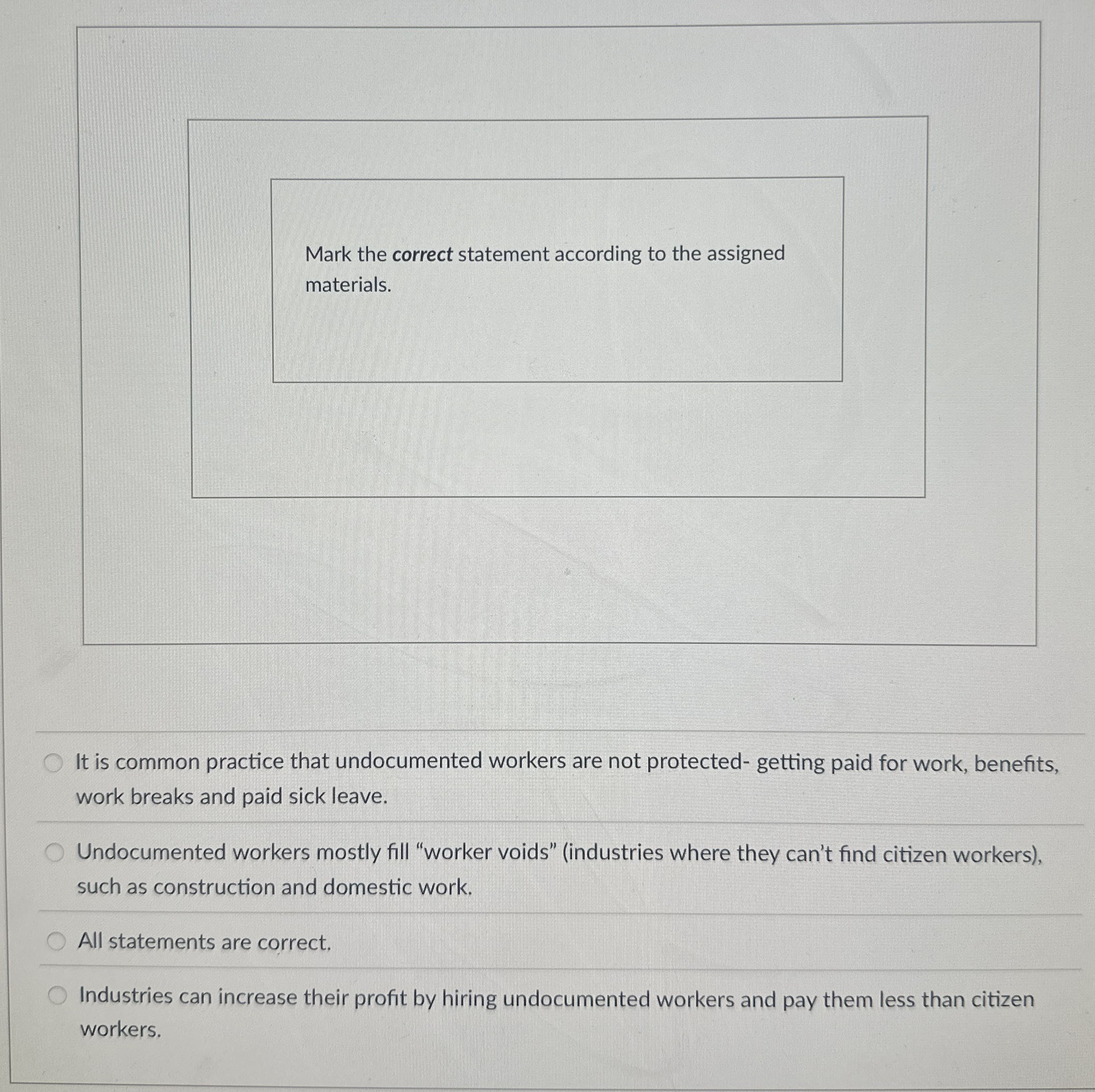  It is common practice that undocumented workers are not protected- getting