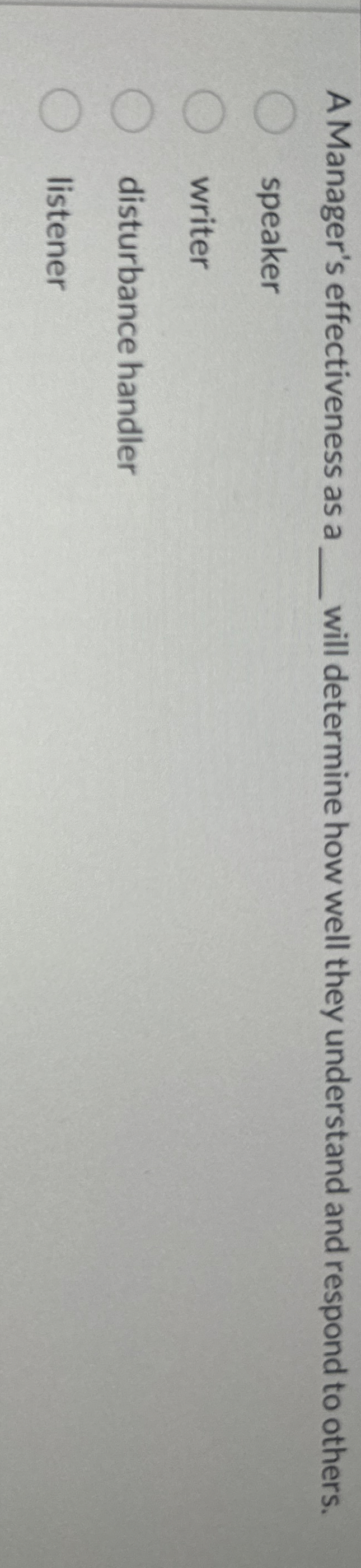  AManager's effectiveness as a will determine how well they understand and