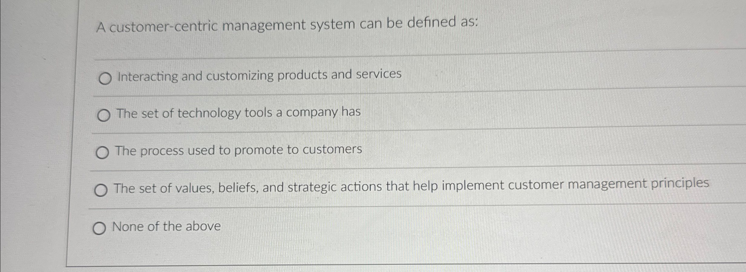  A customer-centric management system can be defined as: q, Interacting and