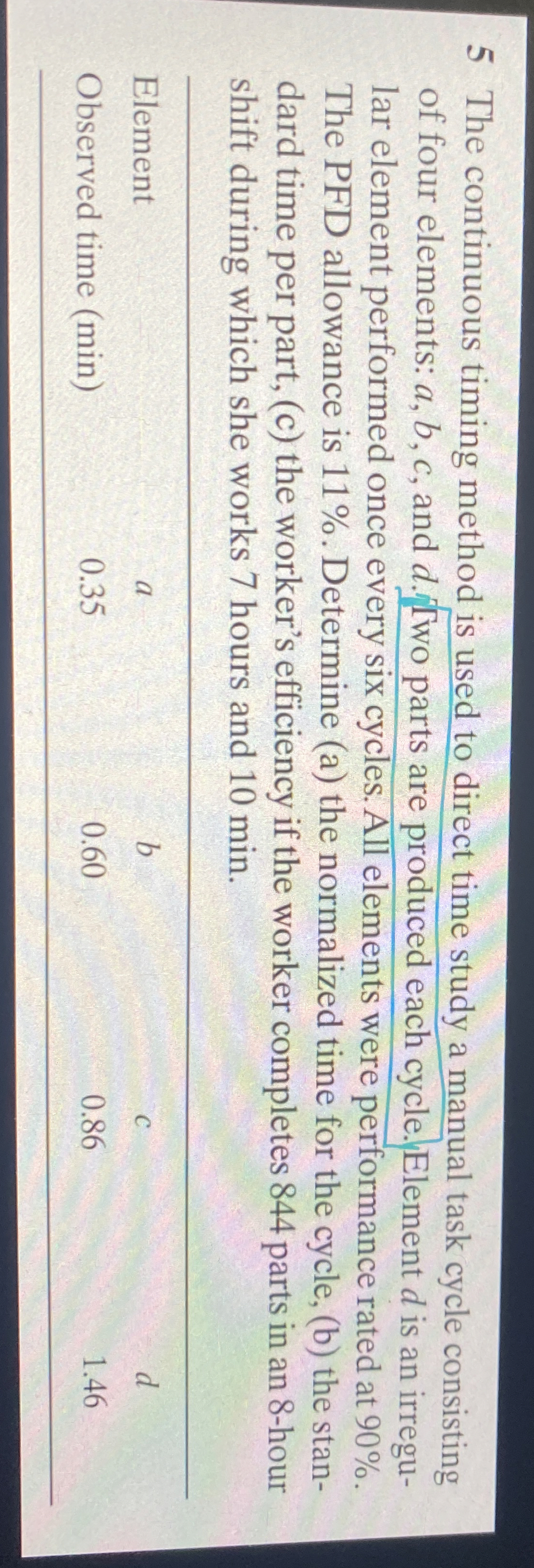  5 The continuous timing method is used to direct time study