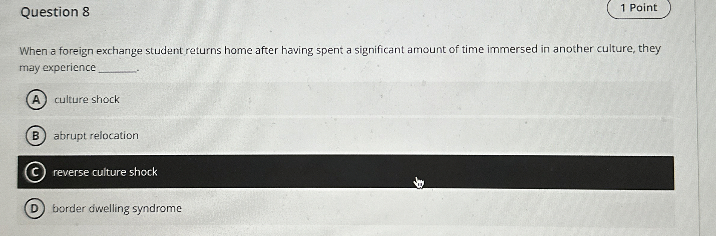  Question 8 When a foreign exchange student returns home after having
