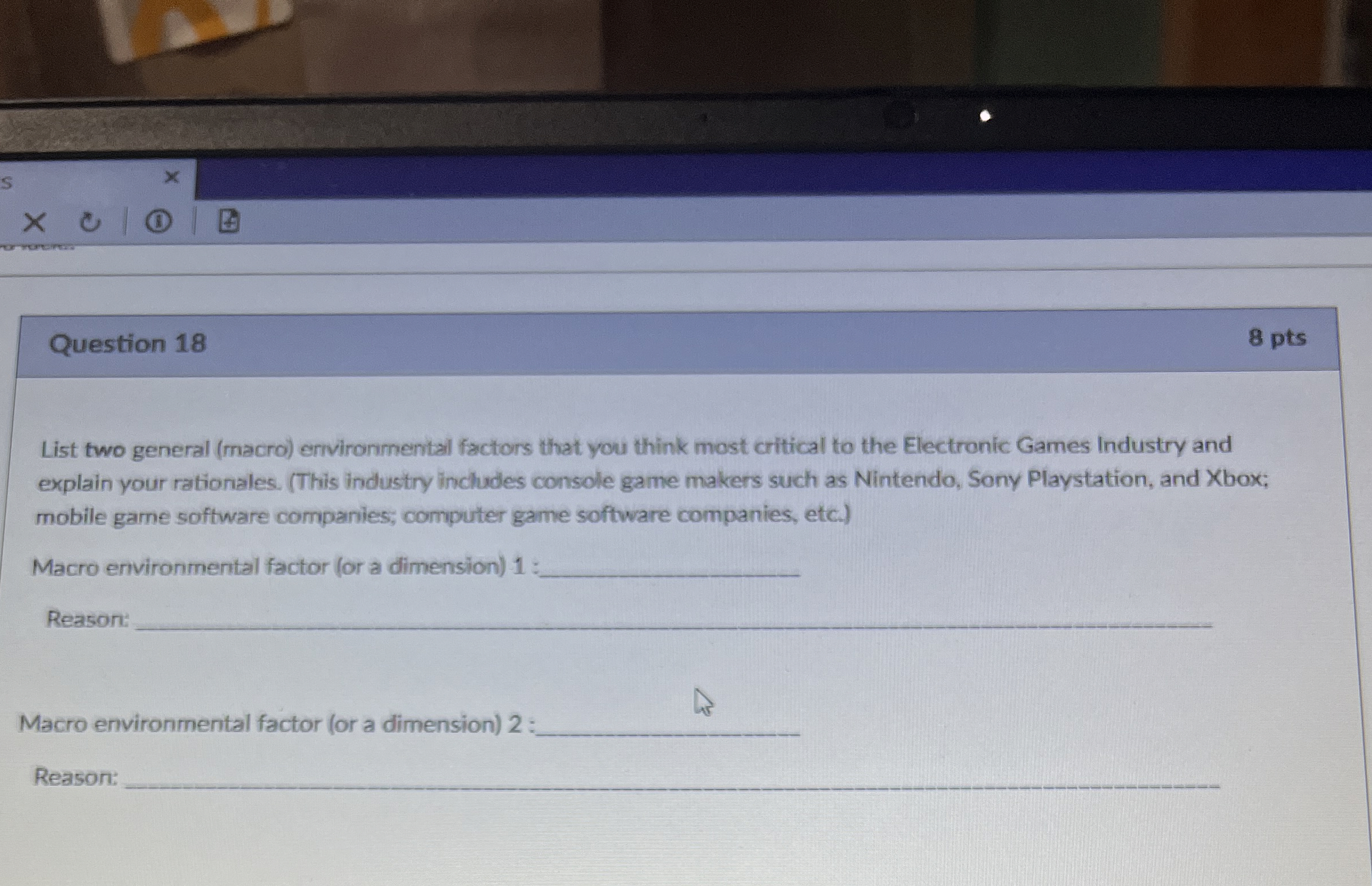  Question 18 List two general (macro) ervironmental factors that you think