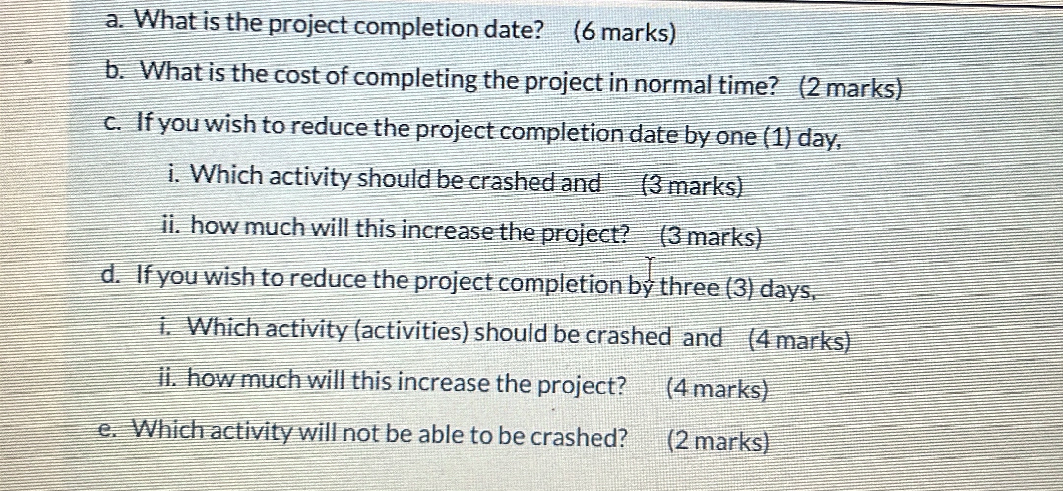  Consider the information below for a project and answer the questions