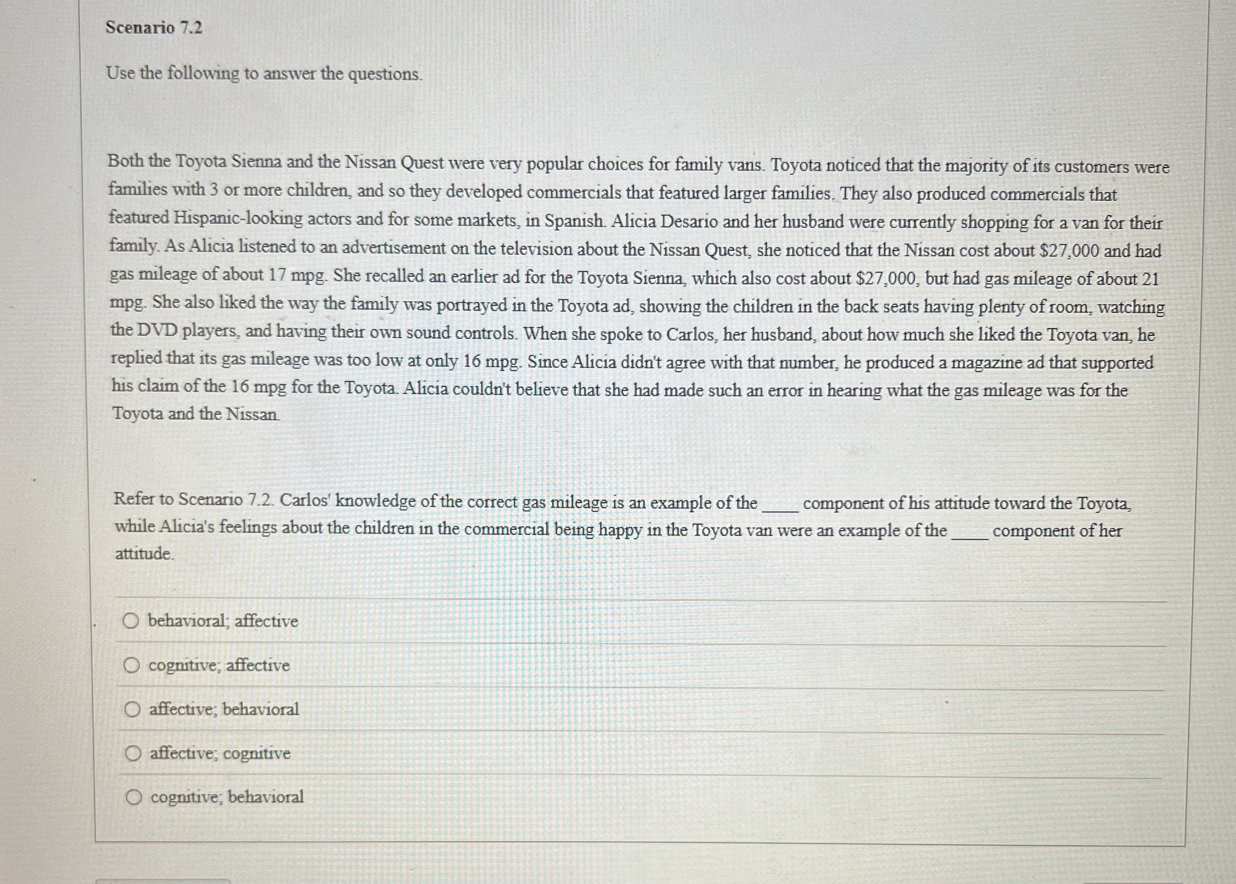  Scenario 7.2 Use the following to answer the questions. Both the