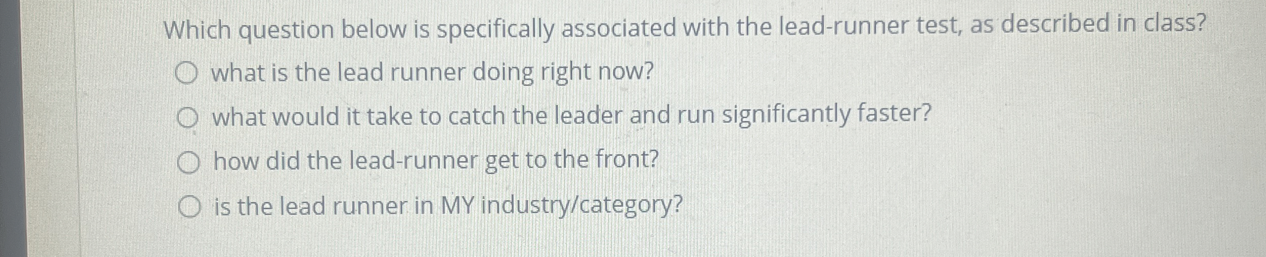  Which question below is specifically associated with the lead-runner test, as