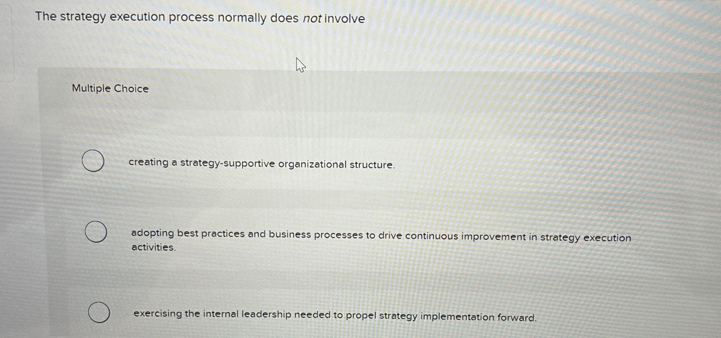  The strategy execution process normally does not involve Multiple Choice creating