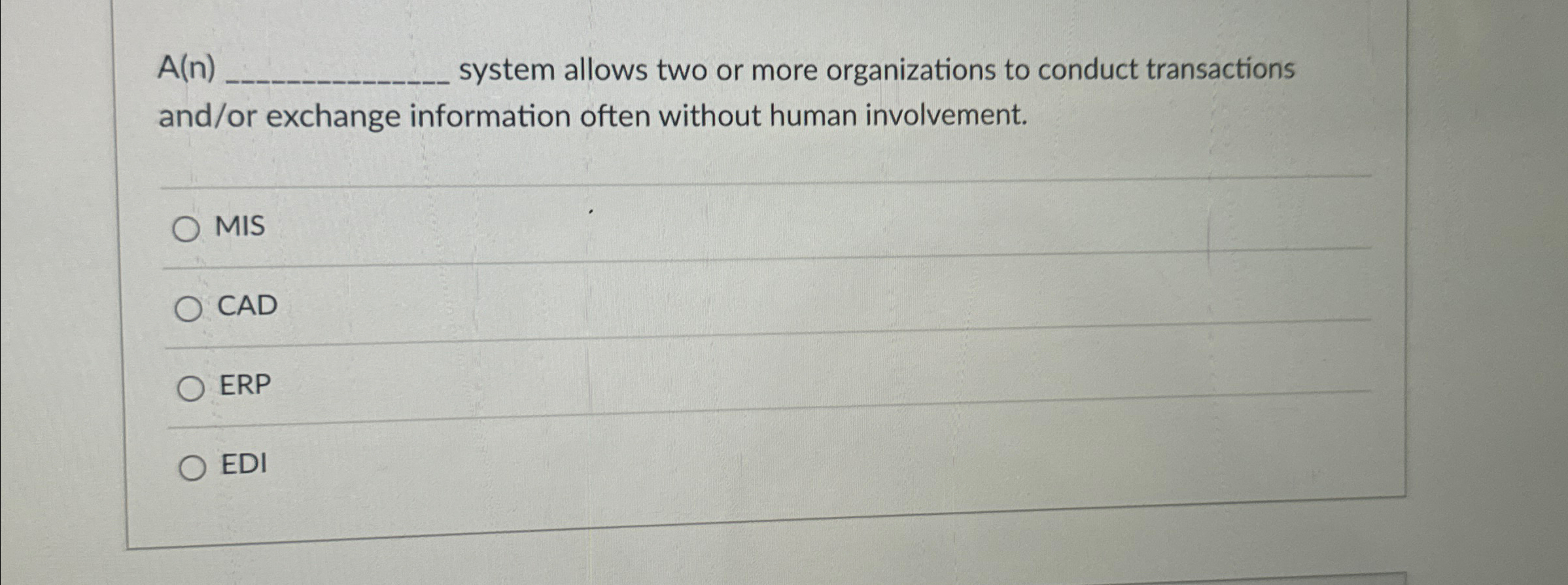  A(n) system allows two or more organizations to conduct transactions and/or