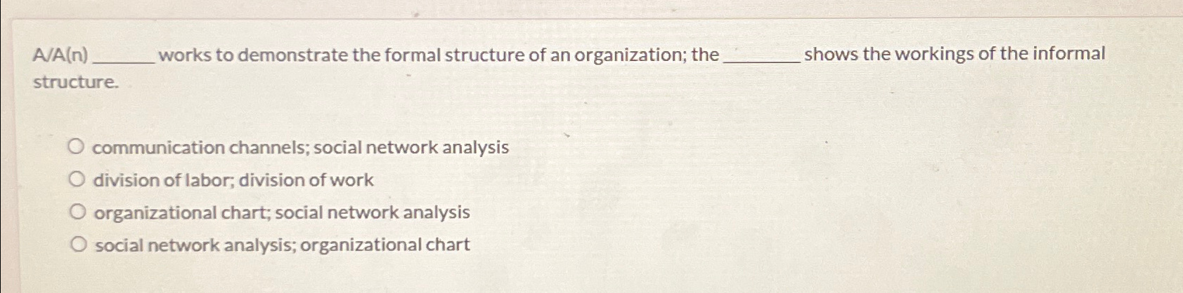  A/A(n) works to demonstrate the formal structure of an organization; the
