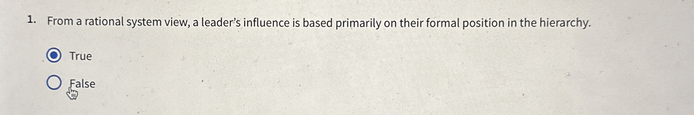  From a rational system view, a leader's influence is based primarily