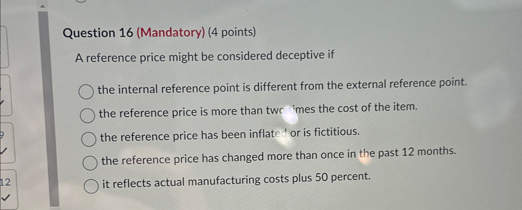  Question 16(Mandatory)(4 points) A reference price might be considered deceptive if
