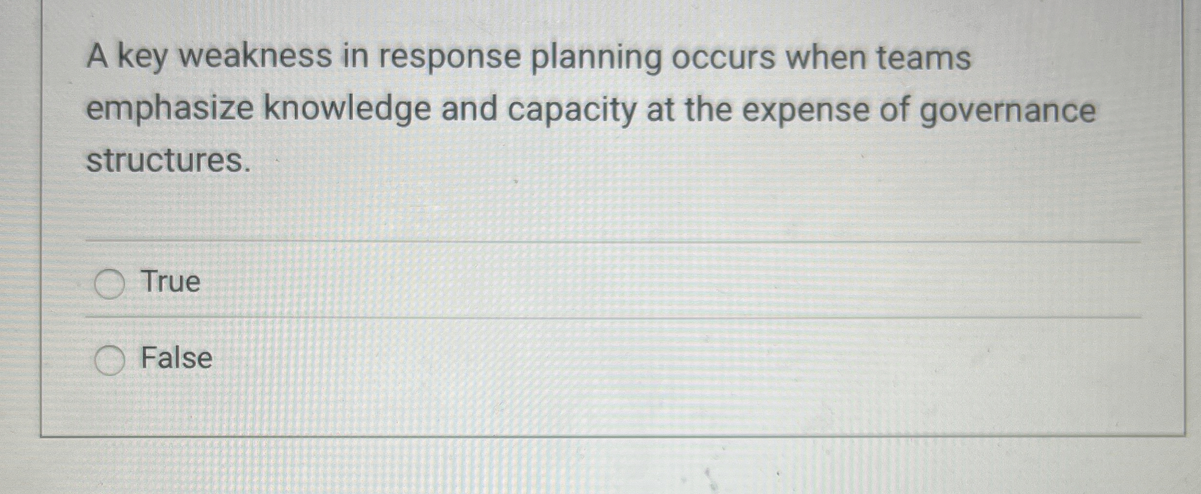  A key weakness in response planning occurs when teams emphasize knowledge