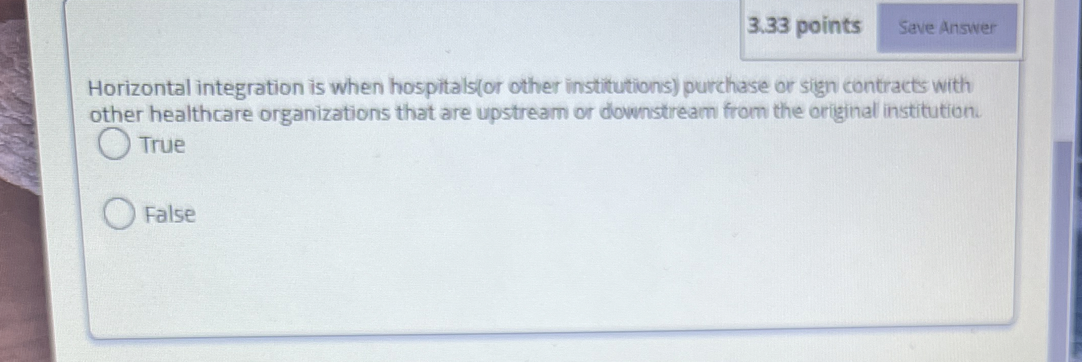  3.33 points Horizontal integration is when hospitals(or other institutions) purchase or