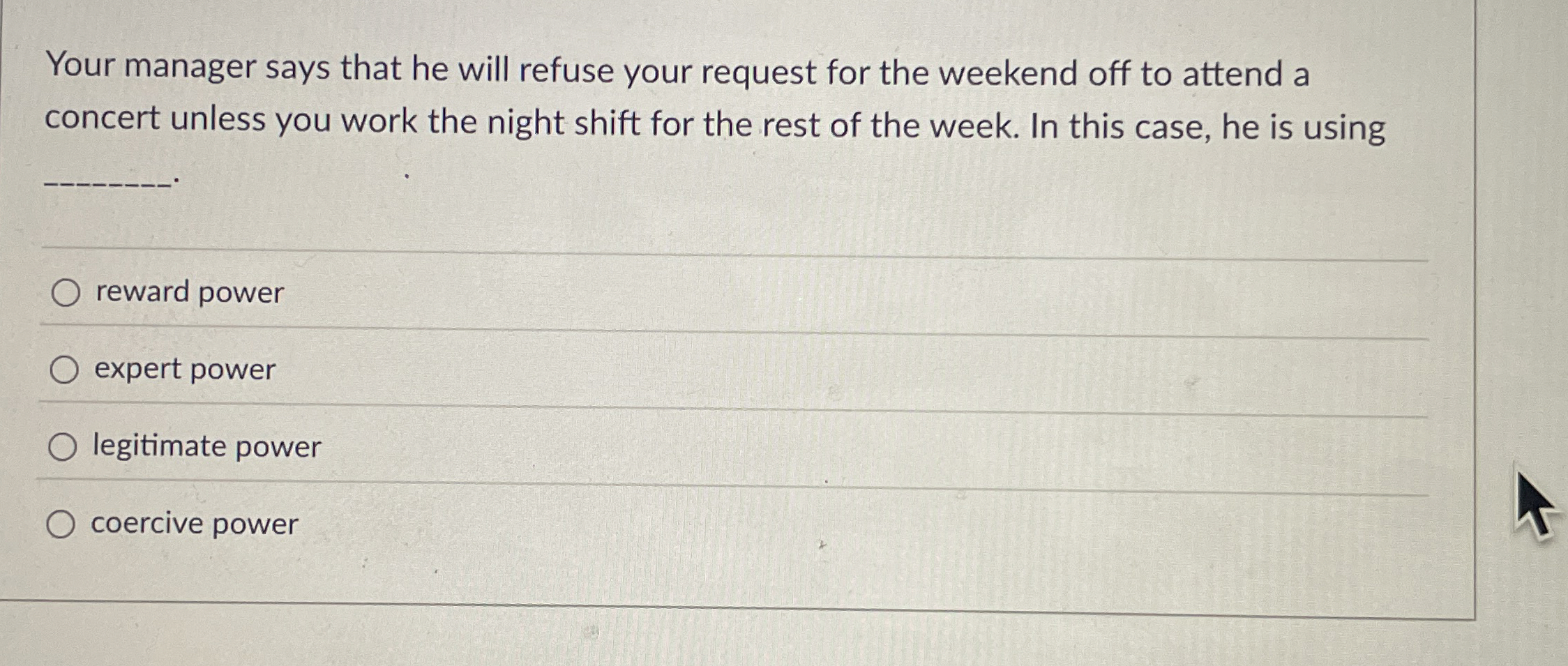  Your manager says that he will refuse your request for the