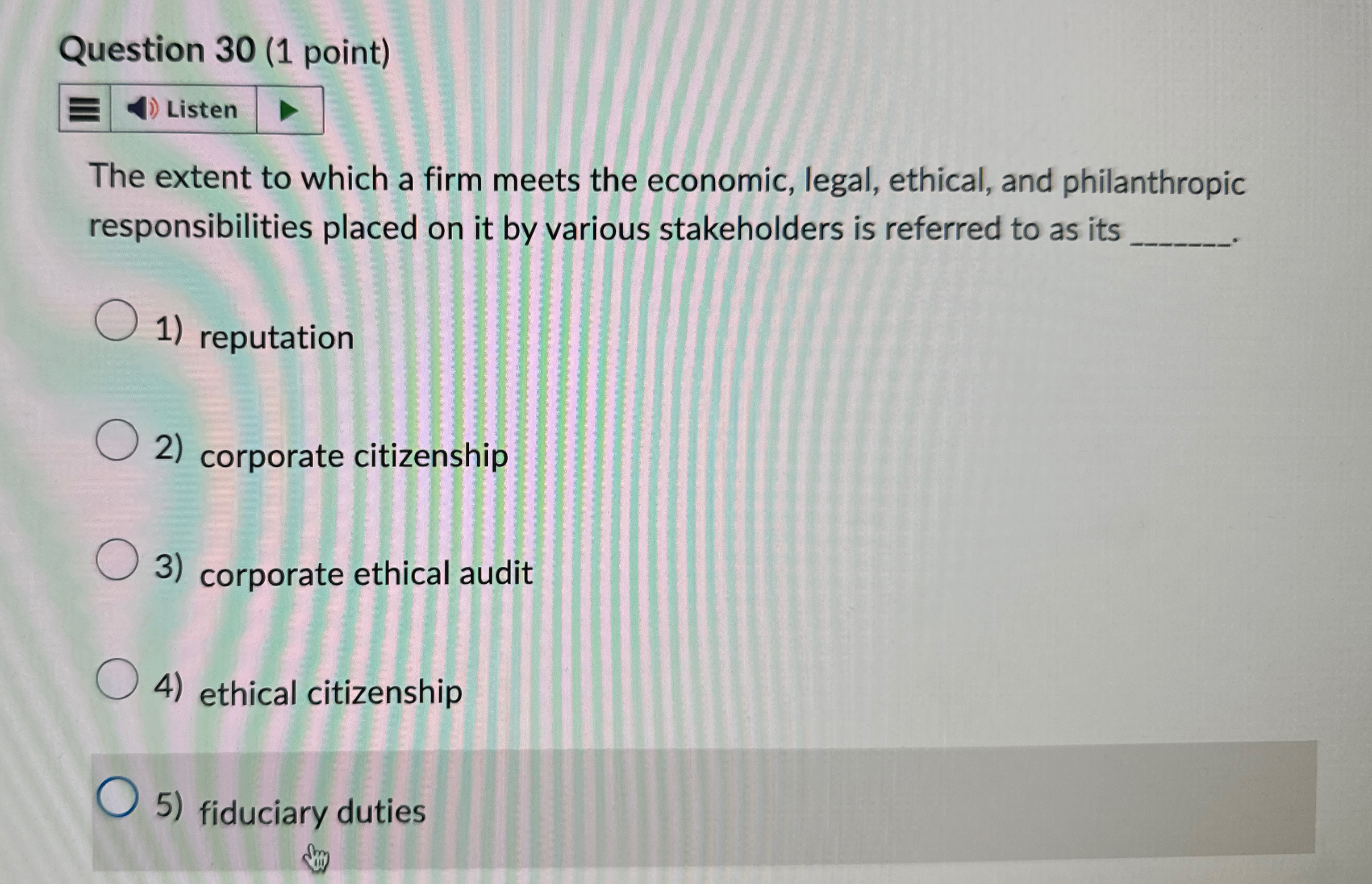 Question 30(1 point) Listen The extent to which a firm meets