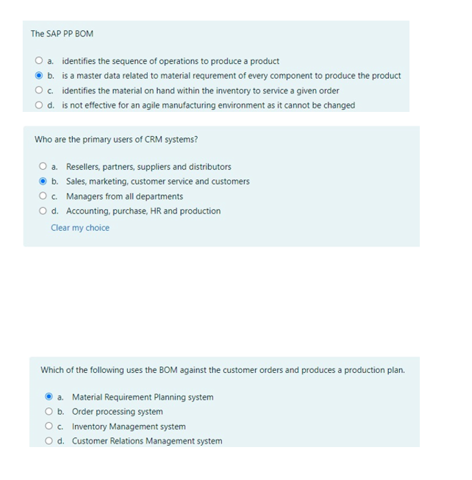  Subject: Management Information SystemsThe SAP PP BOM a. identifies the sequence