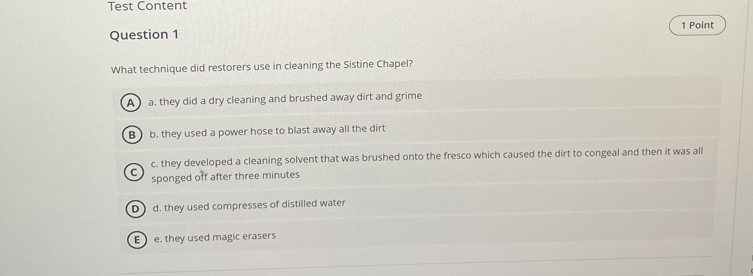  Test Content Question 1 1 Point What technique did restorers use
