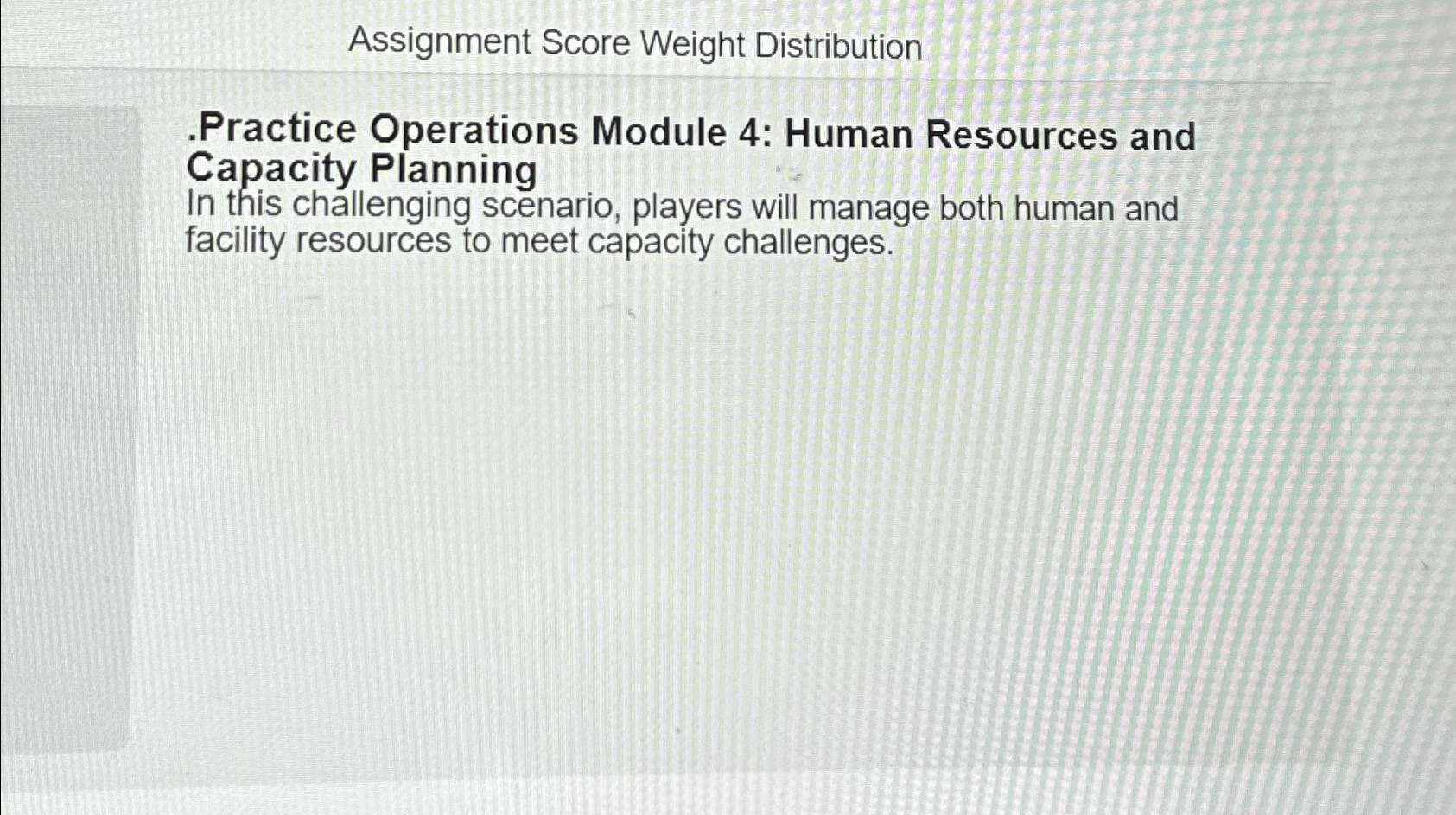  Assignment Score Weight Distribution Practice Operations Module 4: Human Resources and