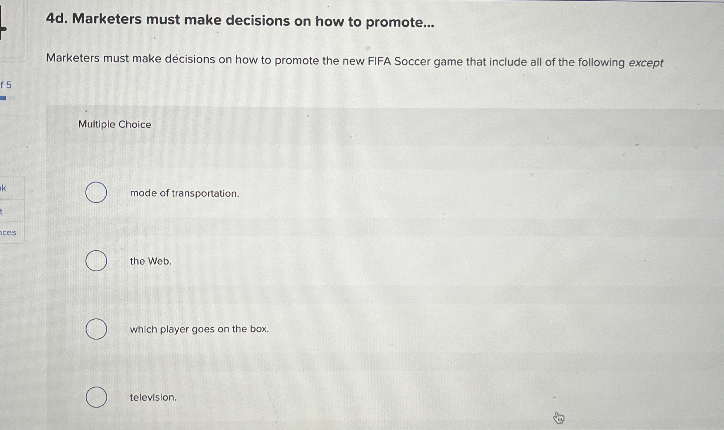  4d. Marketers must make decisions on how to promote... Marketers must