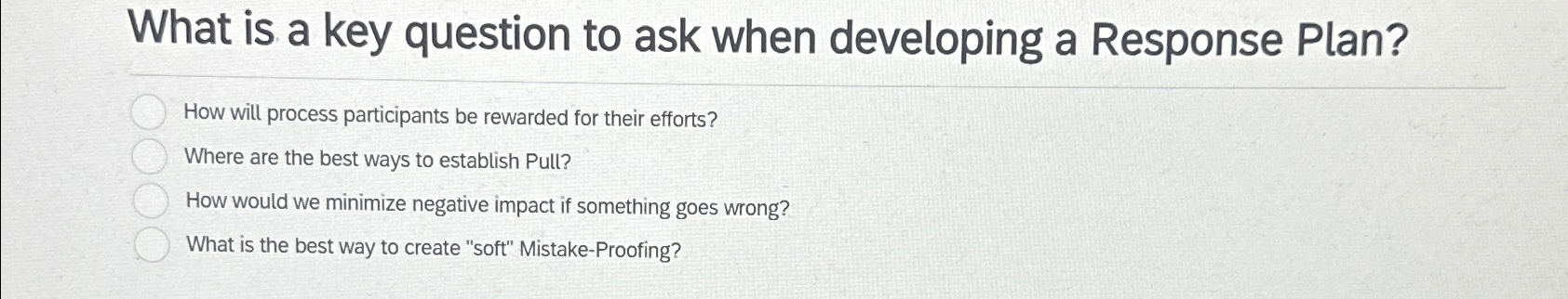  What is a key question to ask when developing a Response