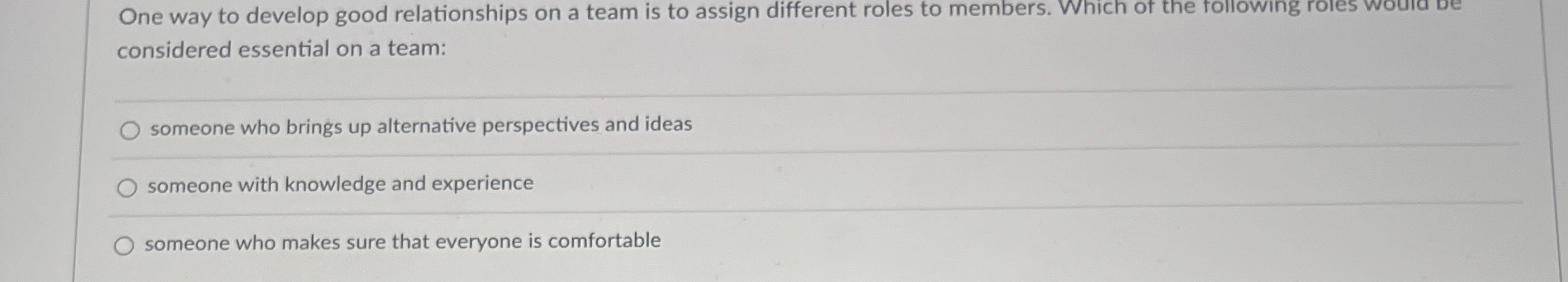  One way to develop good relationships on a team is to