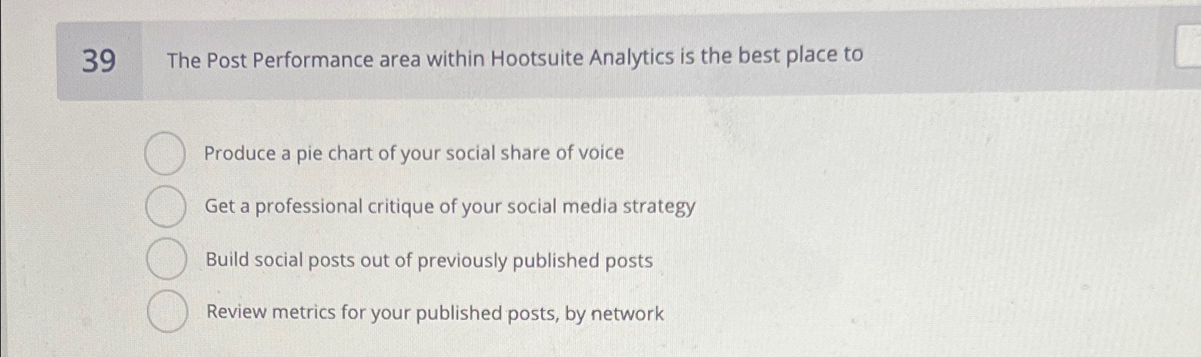  39 The Post Performance area within Hootsuite Analytics is the best