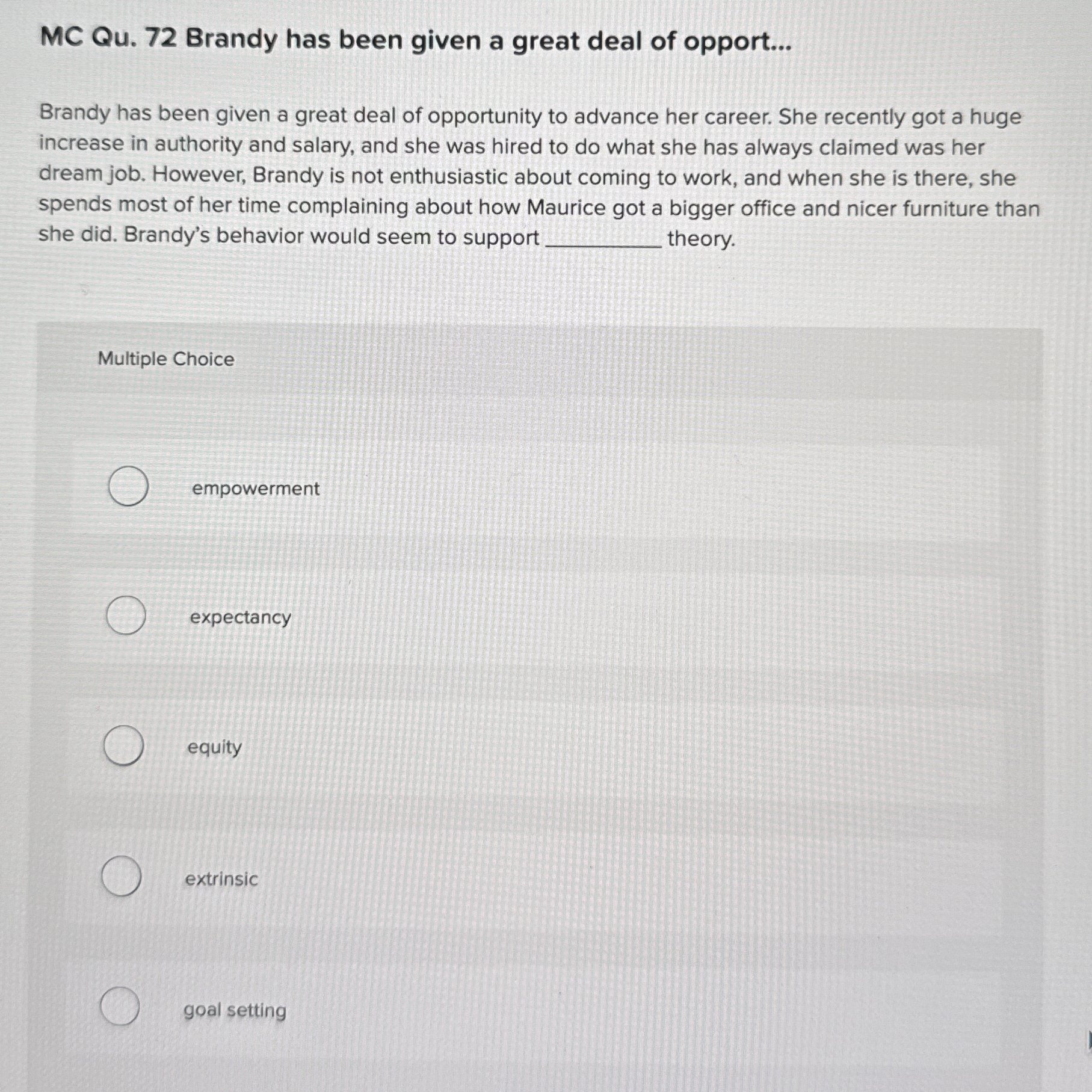  MC Qu.72 Brandy has been given a great deal of opport...