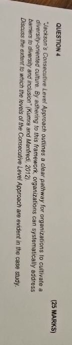  QUESTION 4 (25 MARKS) *Jackson's Consecutive Level Approach outlines a clear