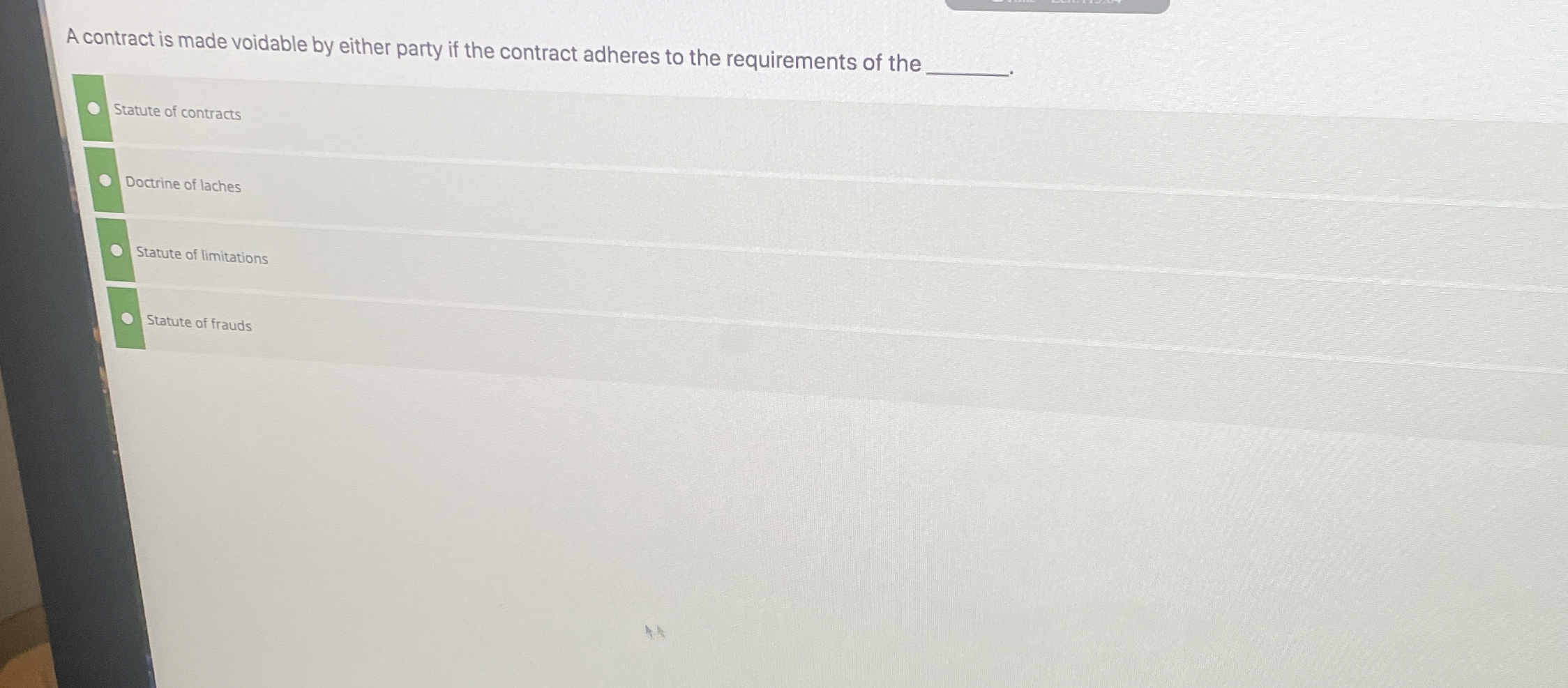  A contract is made voidable by either party if the contract