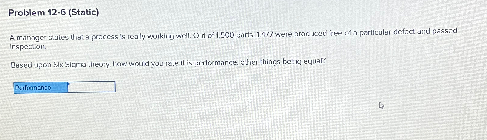  Problem 12-6(Static) A manager states that a process is really working