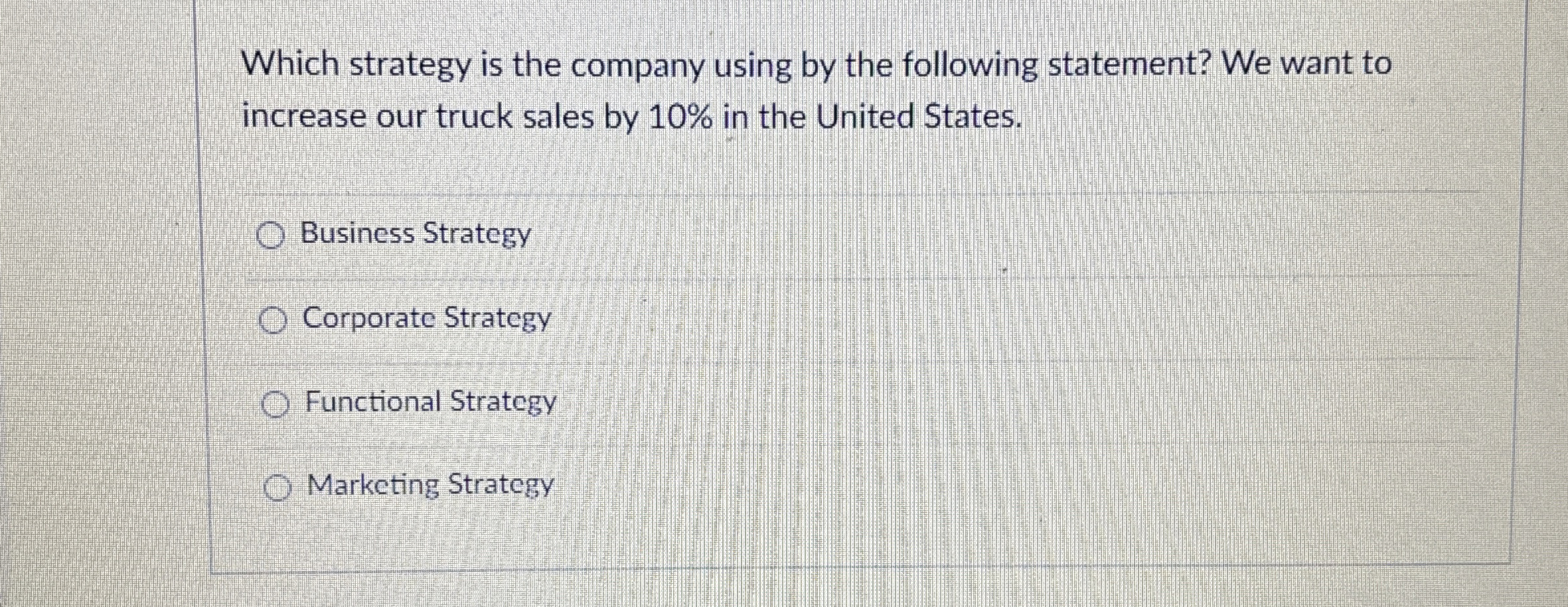  Which strategy is the company using by the following statement? We