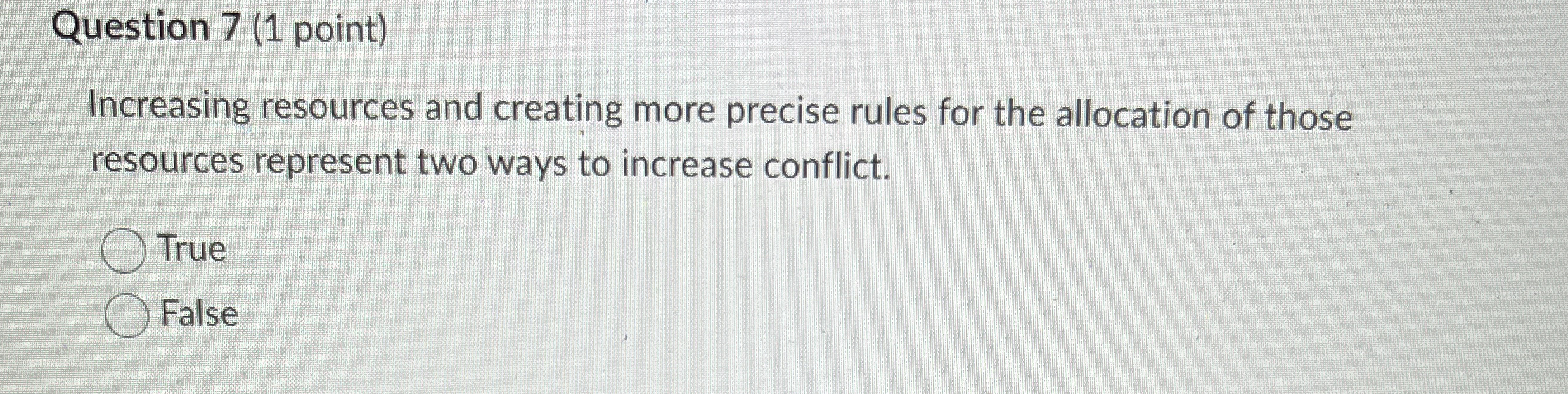  Question 7(1 point) Increasing resources and creating more precise rules for