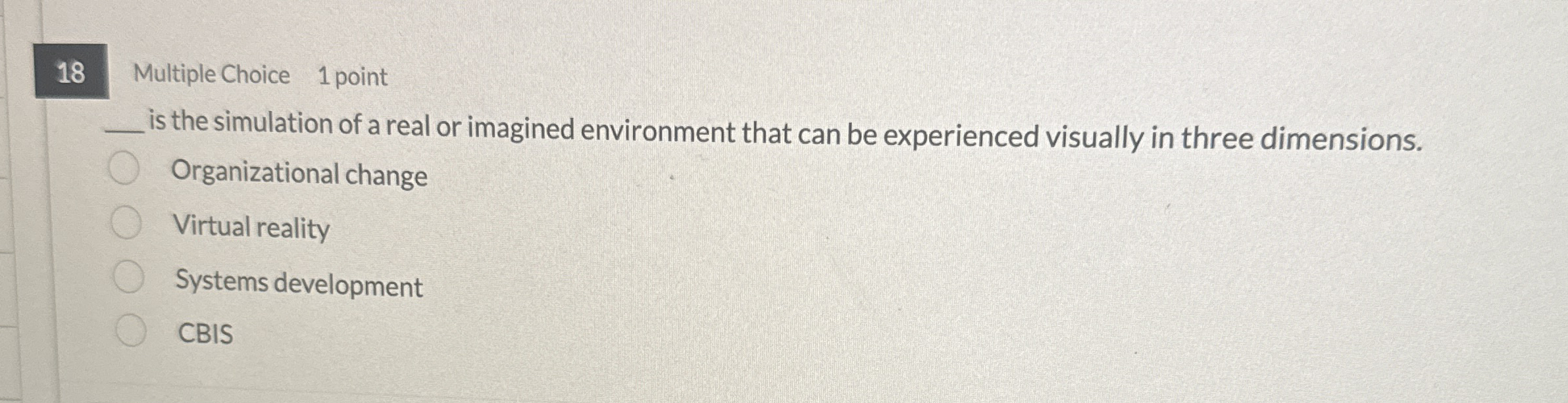  18 Multiple Choice 1 point q, is the simulation of a