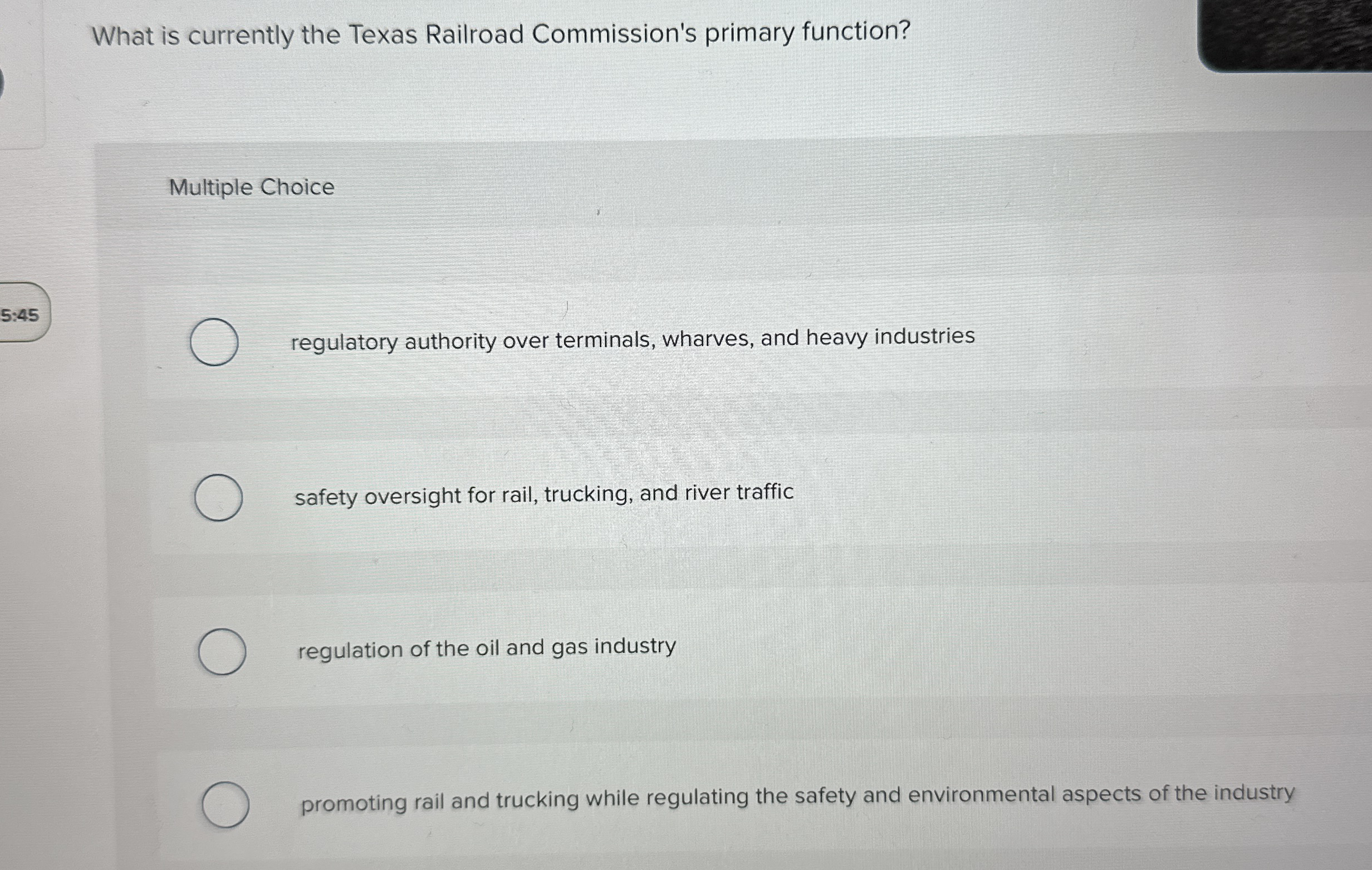 What is currently the Texas Railroad Commission's primary function? Multiple Choice