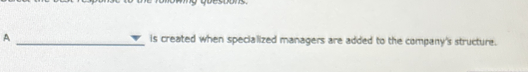  A structure is created when a company increases its responsiveness to