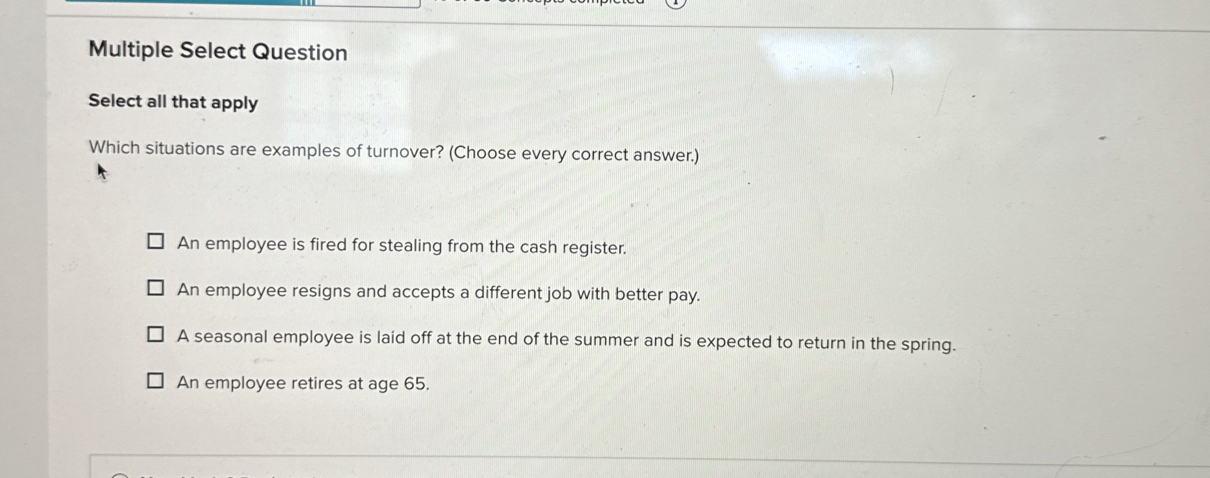  Multiple Select Question Select all that apply Which situations are examples