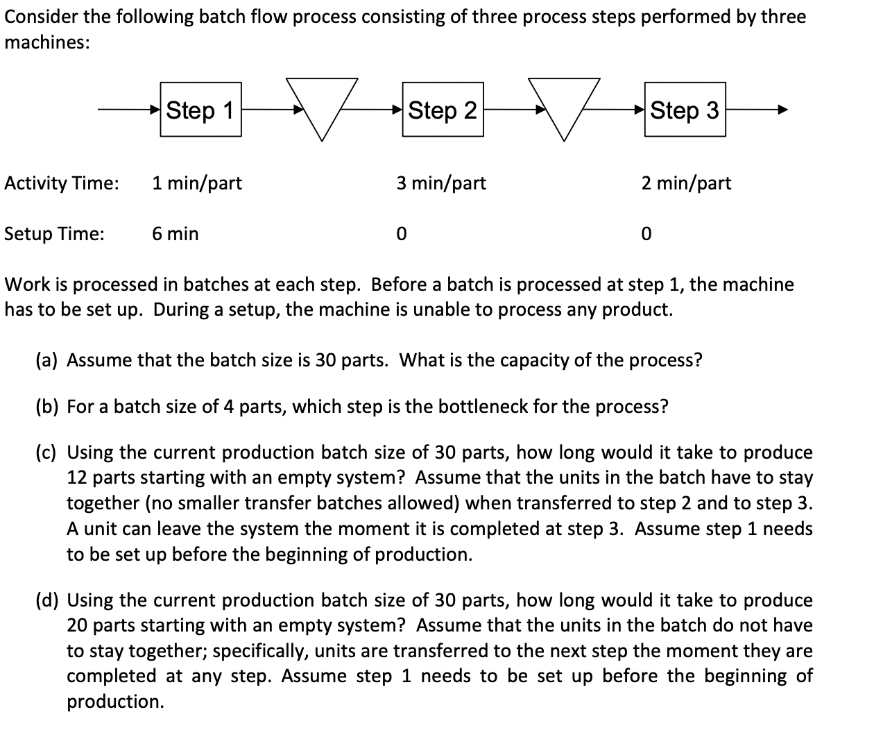  Consider the following batch flow process consisting of three process steps