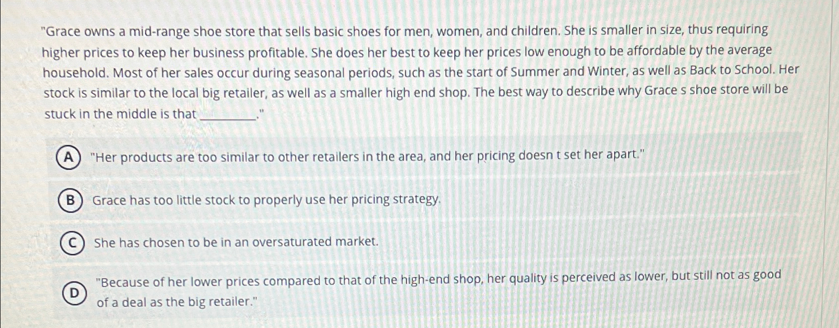  "Grace owns a mid-range shoe store that sells basic shoes for