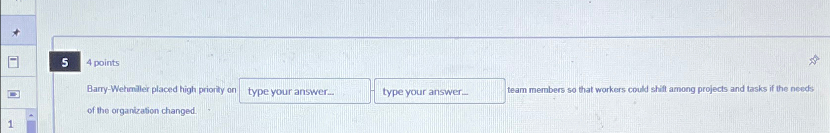  5 4 points Barry-Wehmiller placed high priority or team members so