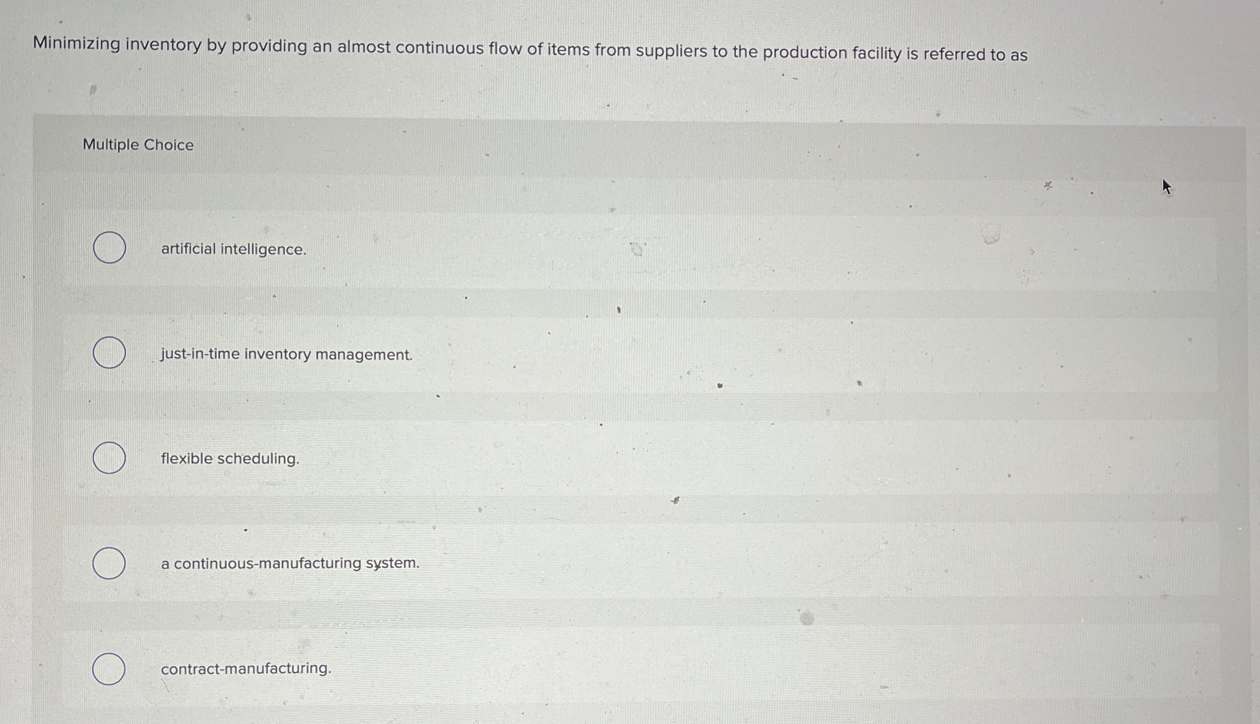  Minimizing inventory by providing an almost continuous flow of items from