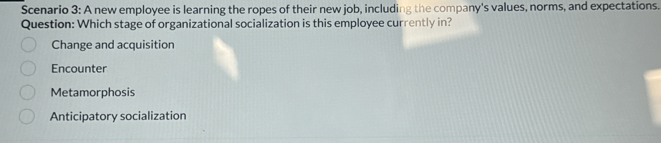  Scenario 3: A new employee is learning the ropes of their