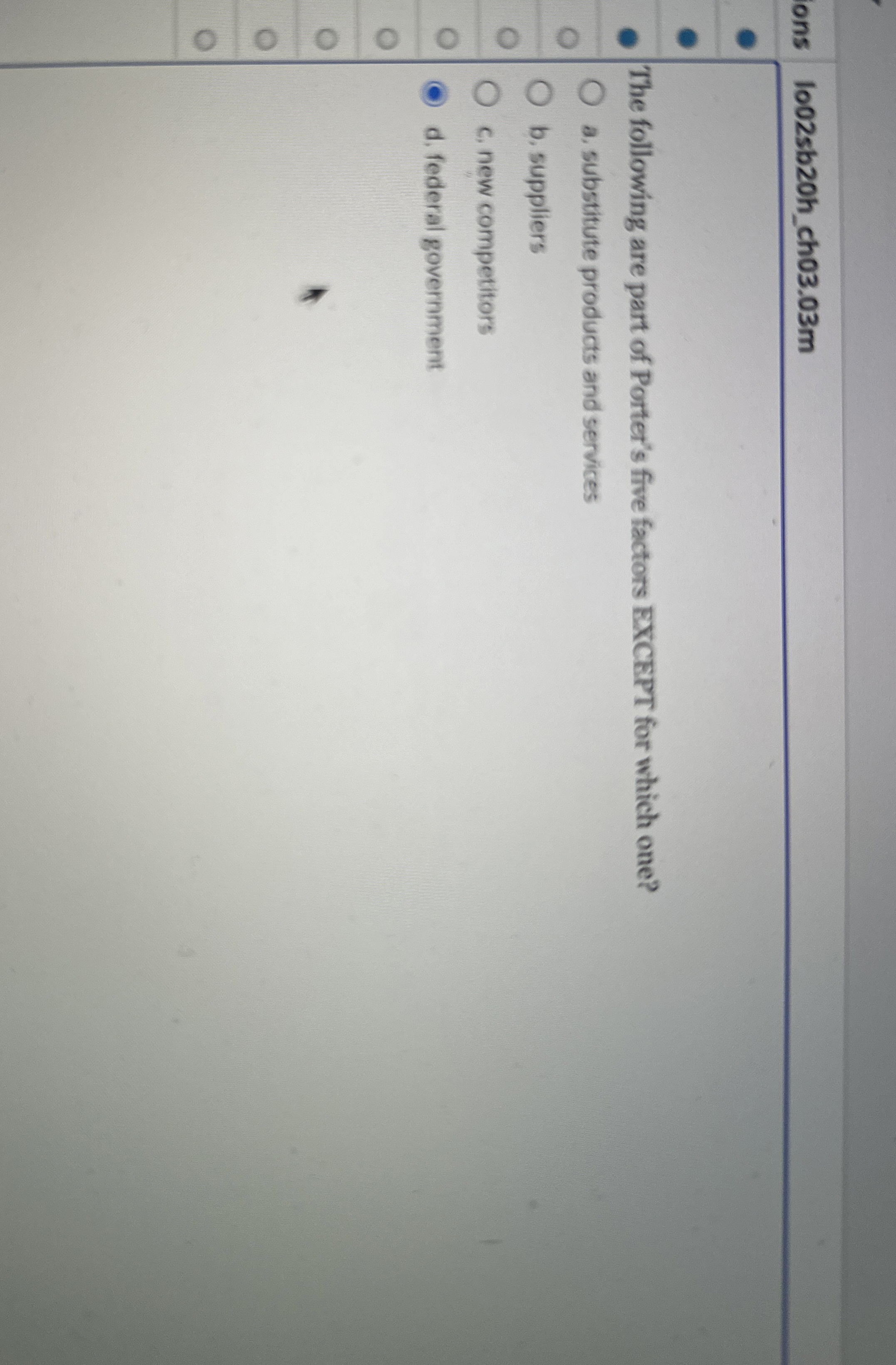  ons 1002sb20h_ch03.03m The following are part of Porter's five factors EXCEPT