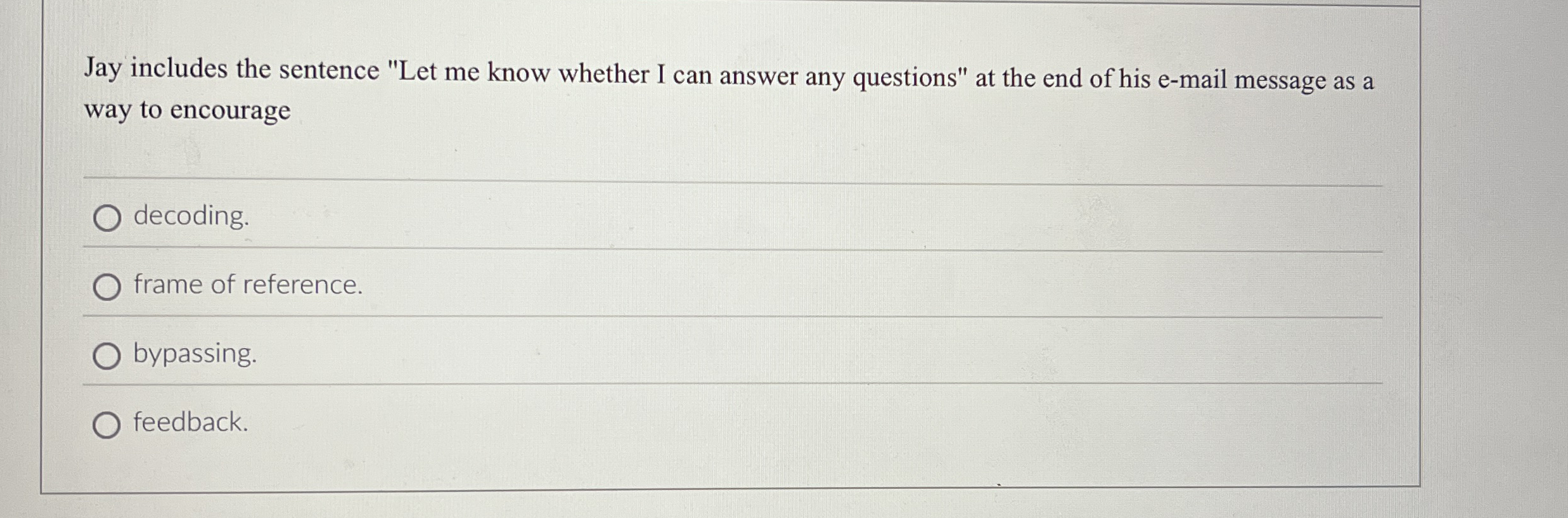  Jay includes the sentence "Let me know whether I can answer