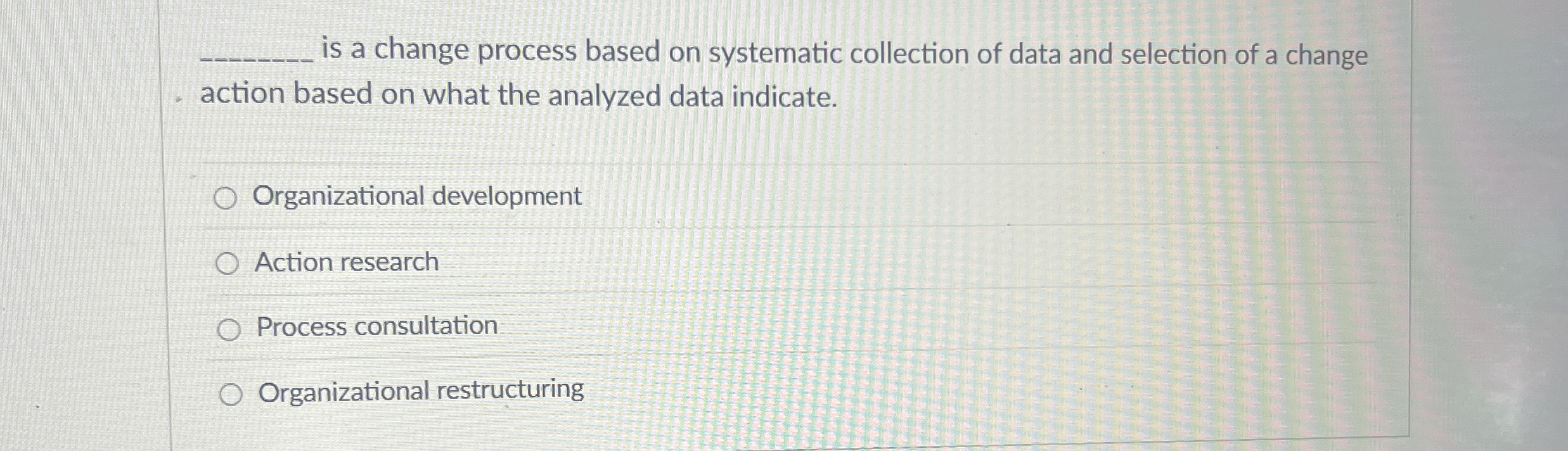  q, is a change process based on systematic collection of data