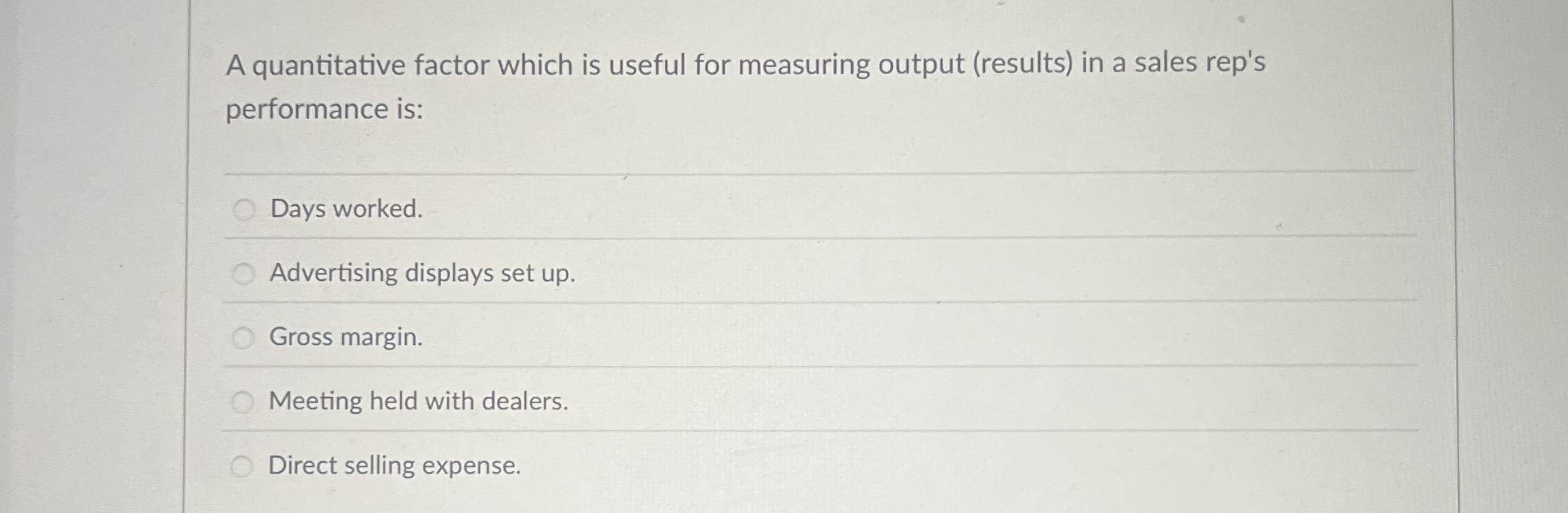 A quantitative factor which is useful for measuring output (results) in