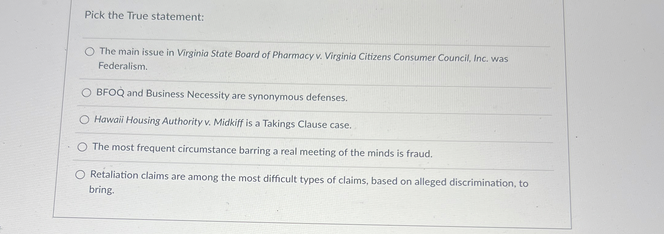  Pick the True statement: The main issue in Virginia State Board