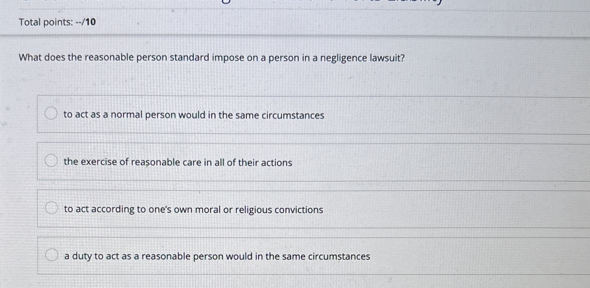  Total points: --/10 What does the reasonable person standard impose on