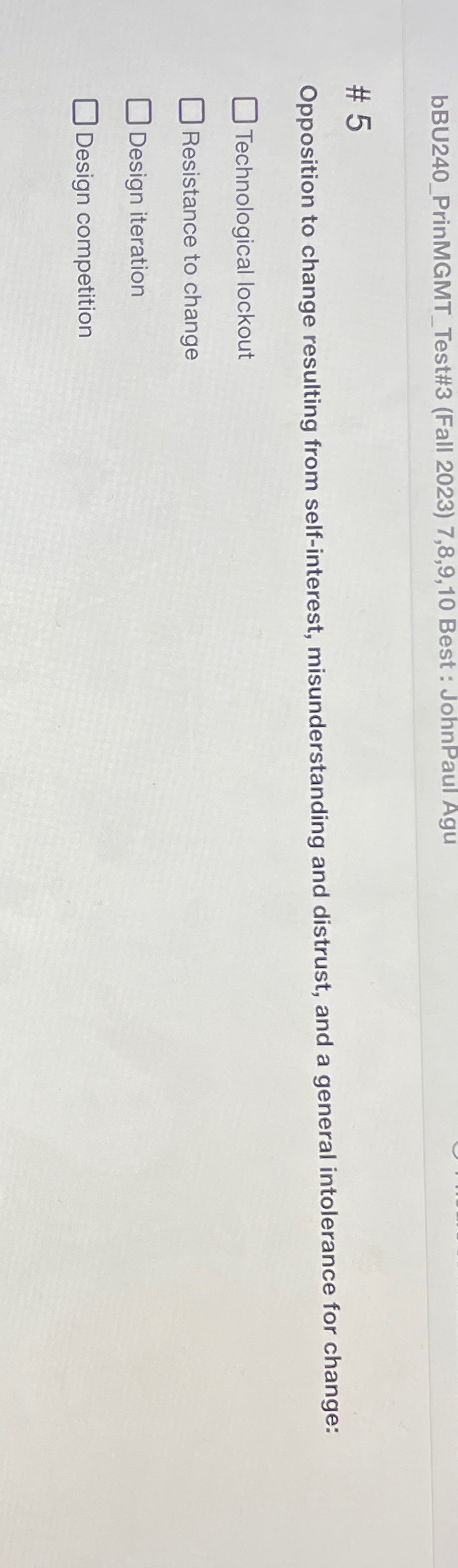  bBU240_PrinMGMT_Test#3(Fall 2023)7,8,9,10 Best : JohnPaul Agu # 5 Opposition to change
